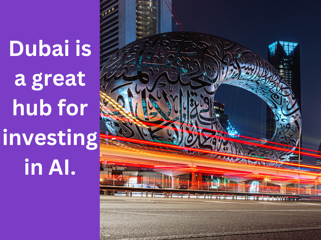 Dubai is a great hub for investing in AI